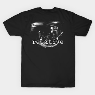 relative - we are the dead T-Shirt